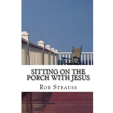 Sitting on the Porch with Jesus