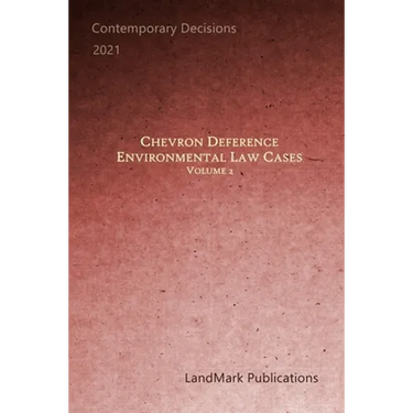Chevron Deference: Environmental Law Cases: Volume 2