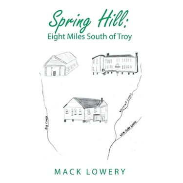 Spring Hill: Eight Miles South of Troy
