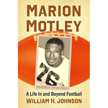 Marion Motley: A Life In and Beyond Football