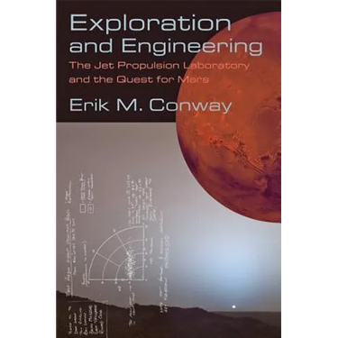 Exploration and Engineering: The Jet Propulsion Laboratory and the Quest for Mars