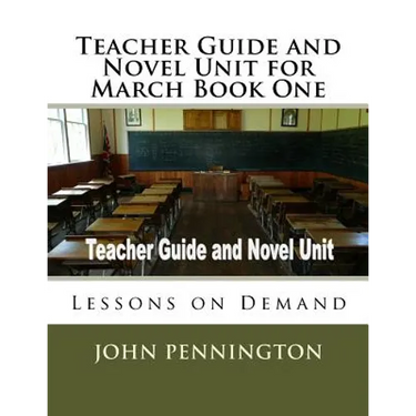 Teacher Guide and Novel Unit for March Book One: Lessons on Demand