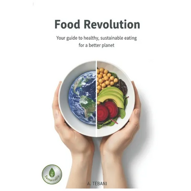Food Revolution: Your Guide to Healthy, Sustainable Eating