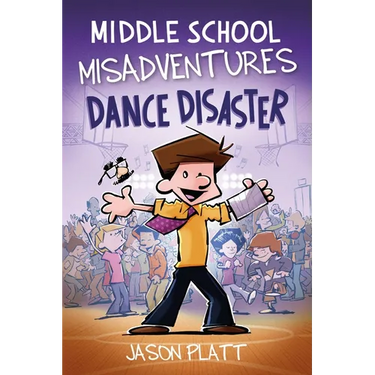 Middle School Misadventures: Dance Disaster: Volume 3