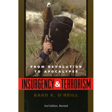 Insurgency and Terrorism: From Revolution to Apocalypse, Second Edition, Revised