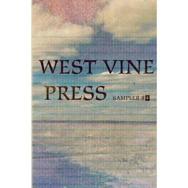 West Vine Press Sampler Number Four (Spring 17')