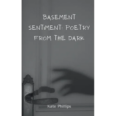 Basement Sentiment: Poetry from the Dark