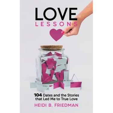 Love Lessons: 104 Dates and the Stories That Led Me to True Love