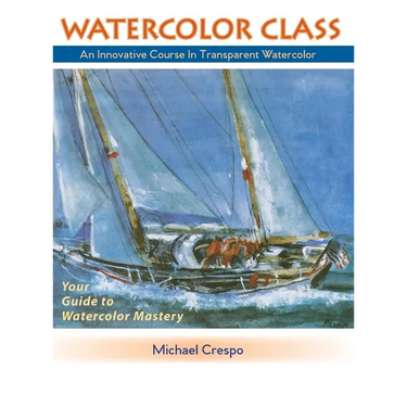 Watercolor Class: An Innovative Course in Transparent Watercolor