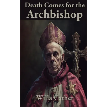Death Comes for the Archbishop: A Rediscovered Book