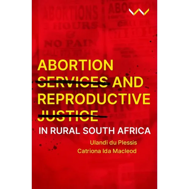 Abortion Services and Reproductive Justice in Rural South Africa