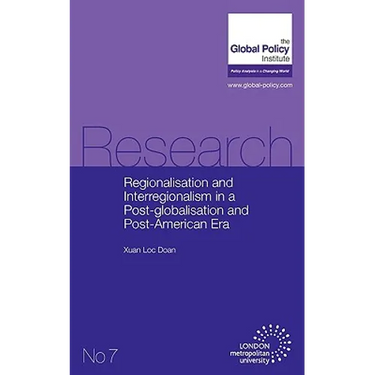 Regionalisation and Interregionalism in a Post-globalisation and Post-American Era