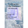 Looking Into The Windows Of Heaven: Through The Eyes Of Psychic Medium Fara Gibson