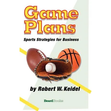 Game Plans: Sports Strategies for Business
