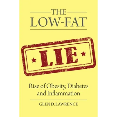 The Low-Fat Lie: Rise of Obesity, Diabetes and Inflammation