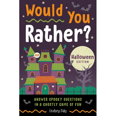 Would You Rather? Halloween Edition: Answer Spooky Questions in a Ghostly Game of Fun