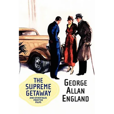 The Supreme Getaway and Other Tales from the Pulps