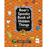 Bear's Spooky Book of Hidden Things: Halloween Seek-And-Find