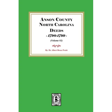 Anson County, North Carolina Deeds, 1790-1799. (Volume #3)