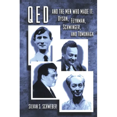 Qed and the Men Who Made It: Dyson, Feynman, Schwinger, and Tomonaga