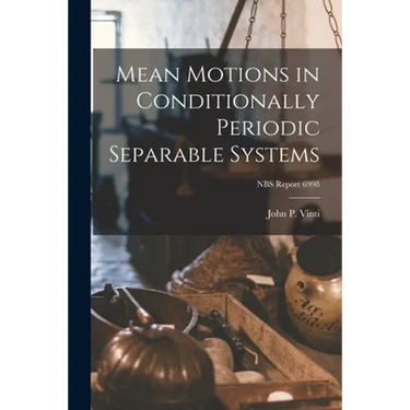 Mean Motions in Conditionally Periodic Separable Systems; NBS Report 6998