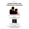 A Modern Woman's Guide to Maintaining a Relationship: Loving Yourself While Valuing Your Man!: Book 2
