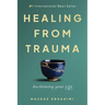 Healing From Trauma: Reclaiming Your Life