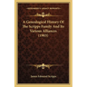 A Genealogical History Of The Scripps Family And Its Various Alliances (1903)
