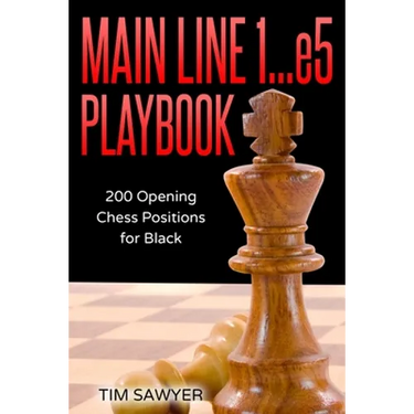 Main Line 1...e5 Playbook: 200 Opening Chess Positions for Black