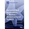 Dynamics and Applications of Photon-Nanostructured Systems