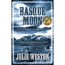 Basque Moon: A Nellie Burns and Moonshine Mystery