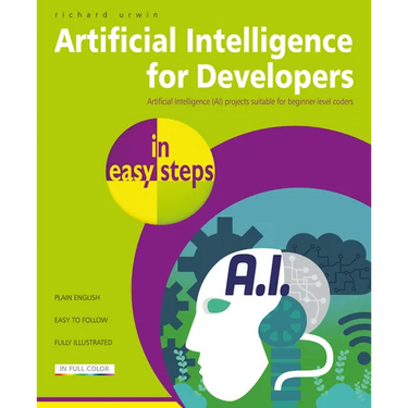 Artificial Intelligence for Developers in Easy Steps