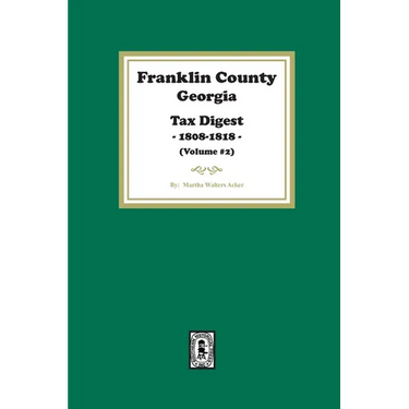 Franklin County, Georgia Tax Digest, 1808-1818. (Volume #2)