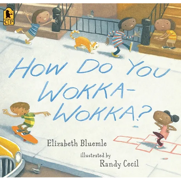 How Do You Wokka-Wokka?: (A Rhythmic Multicultural Celebration of Movement for Kids Ages 2-4)