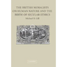 The British Moralists on Human Nature and the Birth of Secular Ethics