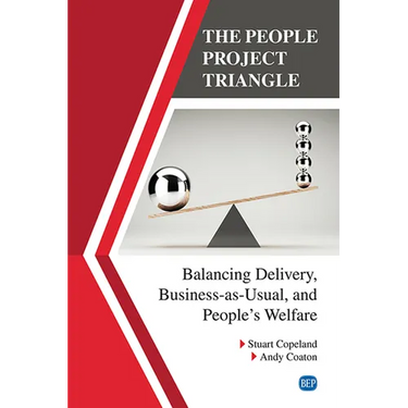 The People Project Triangle: Balancing Delivery, Business-as-Usual, and People's Welfare