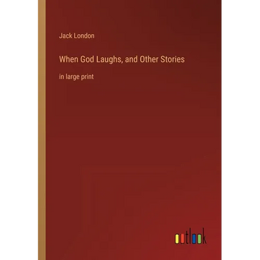 When God Laughs, and Other Stories: in large print