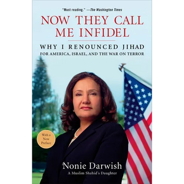 Now They Call Me Infidel: Why I Renounced Jihad for America, Israel, and the War on Terror