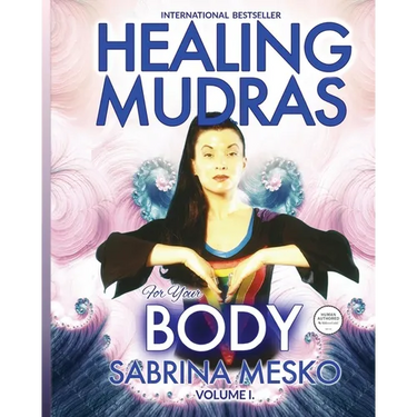 Healing Mudras for Your Body: Yoga for Your Hands