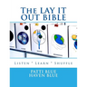 The LAY IT OUT BIBLE: Listen * Learn * Shuffle