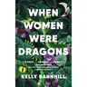 When Women Were Dragons