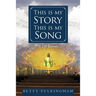This Is My Story This Is My Song: A Life Journey