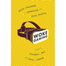 Woke Gaming: Digital Challenges to Oppression and Social Injustice