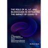 The Role of AI, IoT and Blockchain in Mitigating the Impact of COVID-19