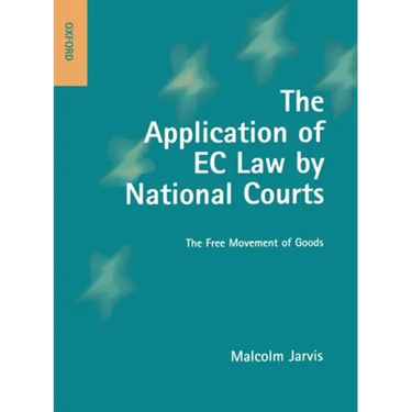 The Application of EC Law by National Courts: The Free Movement of Goods