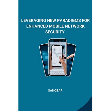 Leveraging New Paradigms for Enhanced Mobile Network Security