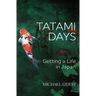 Tatami Days: Getting a Life in Japan