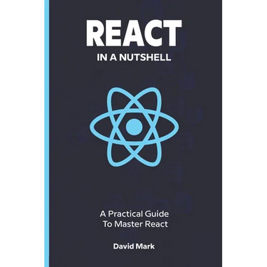 React in a Nutshell: A Practical Guide to Master React