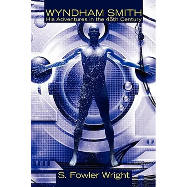 Wyndham Smith: His Adventures in the 45th Century: A Science Fiction Novel