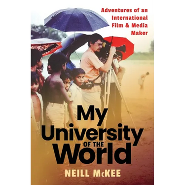 My University of the World: Adventures of an International Film & Media Maker